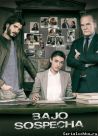 Постер сериала «Под подозрением | Bajo sospecha»
